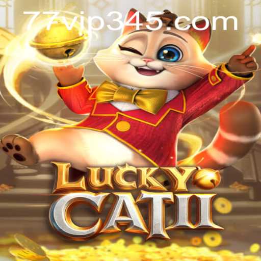 Explore LuckyCatII: An Immersive Gaming Experience with VIP345