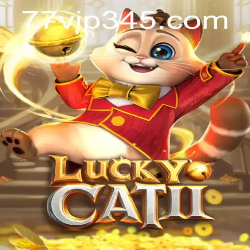 Explore LuckyCatII: An Immersive Gaming Experience with VIP345